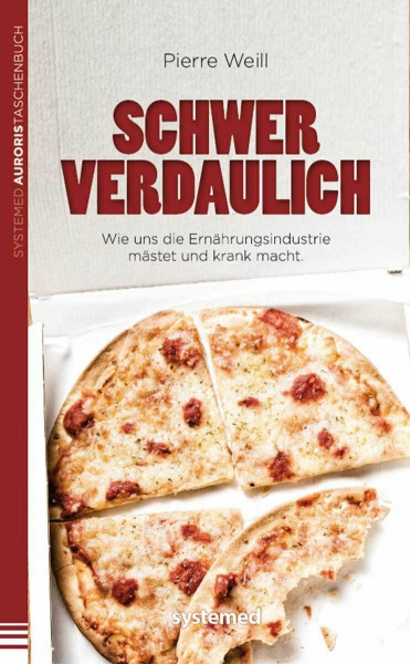 Schwer verdaulich: Wie uns die Ernährungsindustrie mästet und krank macht