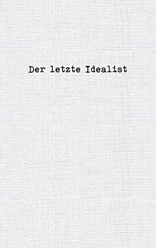 Der letzte Idealist