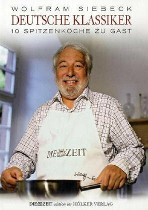 Siebecks deutsche Klassiker: 10 Spitzenköche zu Gast (Zeit-Edition im Hölker Verlag)