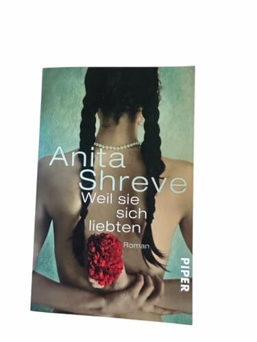 Weil sie sich liebten: Roman (Piper Taschenbuch, Band 27358)