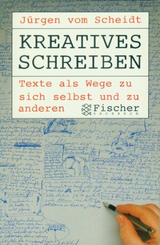 Kreatives Schreiben: Texte als Wege zu sich selbst und zu anderen