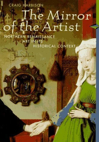 The Mirror of the Artist: Northern Renaissance Art (Perspectives) (Trade Version)