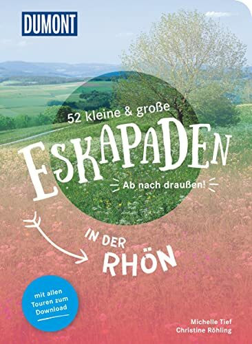 52 kleine & große Eskapaden in der Rhön: Ab nach draußen! (DuMont Eskapaden)