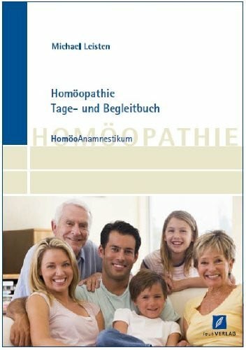 Homöopathie Tage- und Begleitbuch: Wissen statt vermuten
