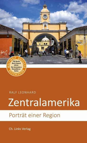 Zentralamerika: Porträt einer Region (Länderporträts)