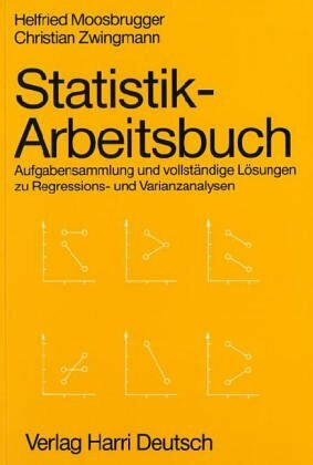 Statistik - Arbeitsbuch. Aufgabensammlung und vollständige Lösungen zu Regressions- und Varianzanalysen