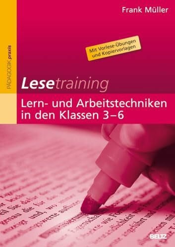 Lesetraining: Lern- und Arbeitstechniken in den Klassen 3–6: Mit Vorlese-Übungen und Kopiervorlagen