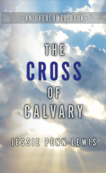 The Cross of Calvary: How to Understand the Work of the Cross