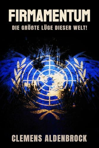 FIRMAMENTUM: Die größte Lüge dieser Welt! FIRMAMENTUM: Die größte Lüge dieser Welt!