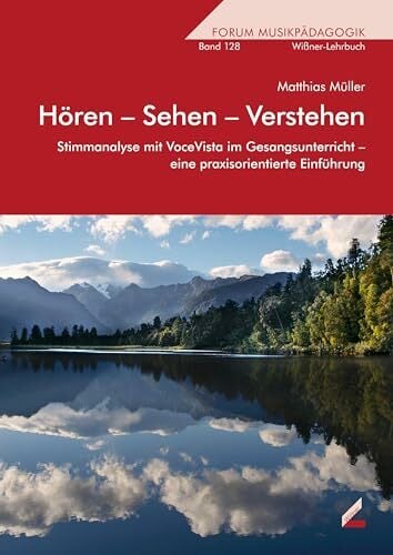 Hören – Sehen – Verstehen: Stimmanalyse mit VoceVista im Gesangsunterricht – eine praxisorientierte Einführung (Wißner-Lehrbuch) Hören – Sehen – Verstehen: Stimmanalyse mit VoceVista im Gesangsunterricht – eine praxisorientierte Einführung (Wißner-Lehrbuch)