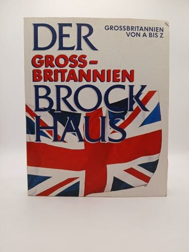 Brockhaus. Grossbritannien- Brockhaus. Grossbritannien von A bis Z