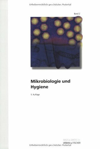 Mikrobiologie und Hygiene: WEISSE REIHE Band 2