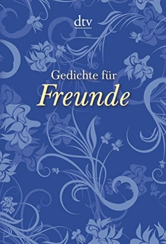 Gedichte für Freunde: Deutsche Erstausgabe