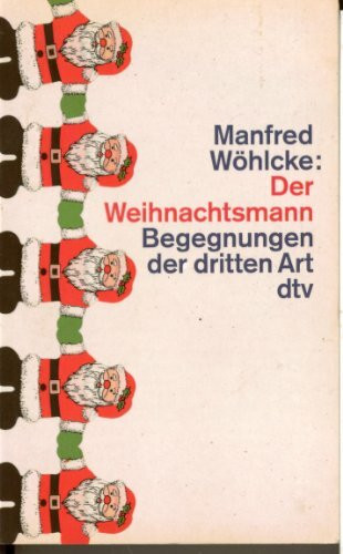 Der Weihnachtsmann: Begegnungen der dritten Art (dtv Literatur)