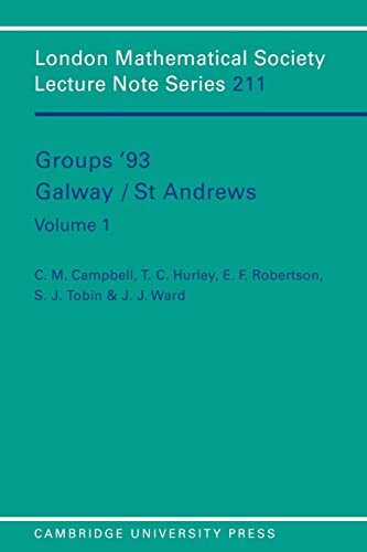 LMS: 211 Groups Galway/St Andrws v1: Volume 1 (London Mathematical Society Lecture Note Series, Band 1)