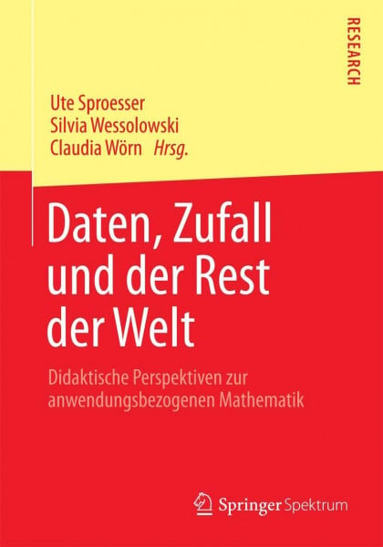 Daten, Zufall und der Rest der Welt: Didaktische Perspektiven zur anwendungsbezogenen Mathematik