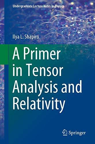 A Primer in Tensor Analysis and Relativity (Undergraduate Lecture Notes in Physics)