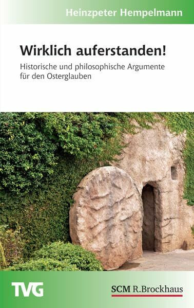 Wirklich auferstanden!: Historische und philosophische Argumente für den Osterglauben (TVG, 504, Band 504)