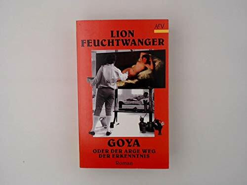Goya oder Der arge Weg der Erkenntnis (3171 132).