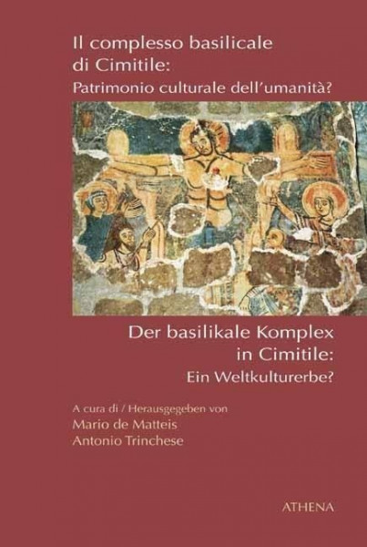 Der basilikale Komplex in Cimitile: Ein Weltkulturerbe? / Il complesso basilicale di Cimitile: Patrimonio culturale dell'umanità?