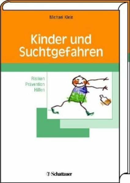 Kinder und Suchtgefahren: Risiken - Prävention - Hilfen