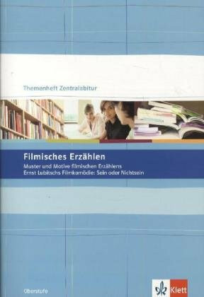 Filmisches Erzählen. Muster und Motive filmischen Erzählens: Klasse 10-13 (Themenhefte Zentralabitur)