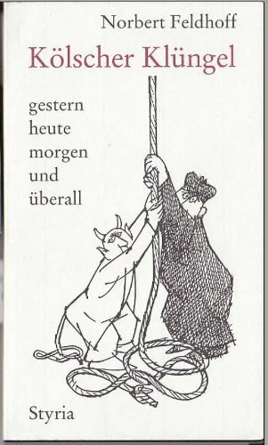 Kölscher Klüngel gestern, heute, morgen und überall