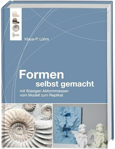 Formen selbst gemacht: mit flüssigen Abformmassen vom Modell zum Replikat