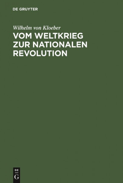Vom Weltkrieg zur nationalen Revolution