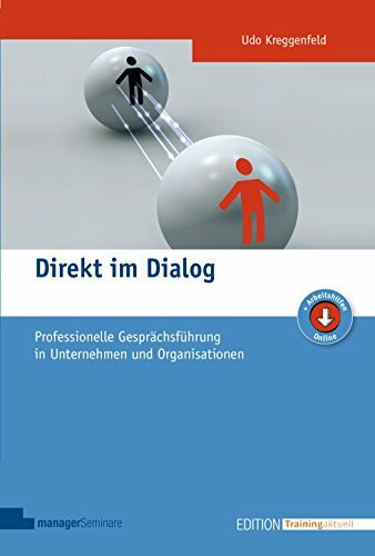 Direkt im Dialog: Professionelle Gesprächsführung in Unternehmen und Organisationen (Edition Training aktuell)