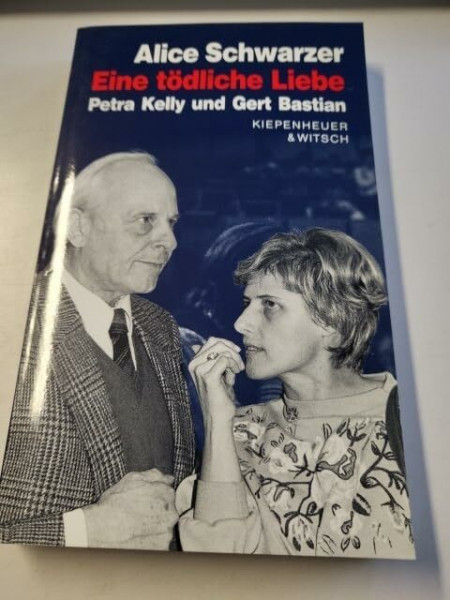 Eine tödliche Liebe. Petra Kelly und Gert Bastian.