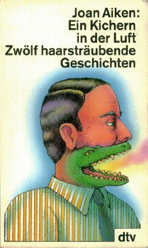 Ein Kichern in der Luft: Zwölf haarsträubende Geschichten (dtv Literatur)