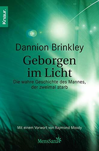 Geborgen im Licht: Die wahre Geschichte des Mannes, der zweimal starb