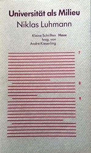 Universität als Milieu: Kleine Schriften: Kleine Schriften. Hrsg. v. Andre Kieserling