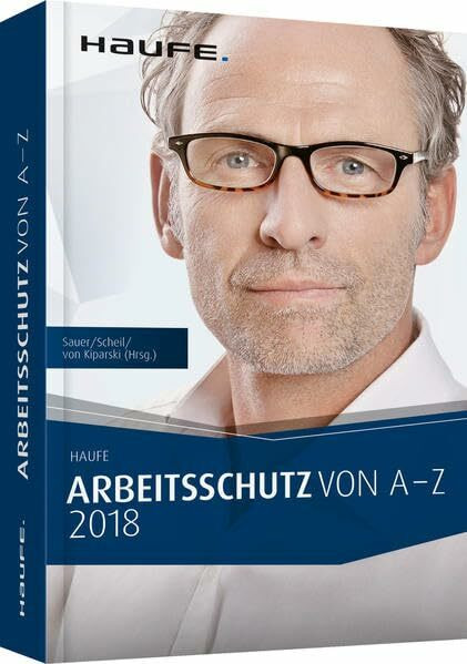 Arbeitsschutz von A-Z 2018: Fachwissen im praktischen Taschenformat