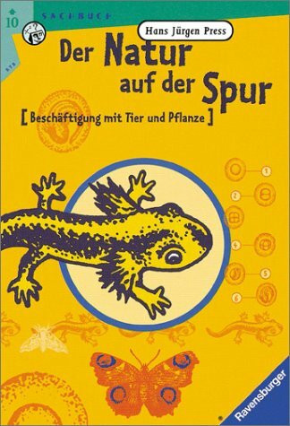 Der Natur auf der Spur: Beschäftigung mit Tier und Pflanze (Ravensburger Taschenbücher)