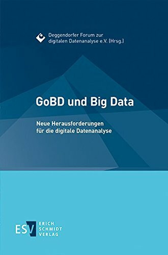 GoBD und Big Data: Neue Herausforderungen für die digitale Datenanalyse