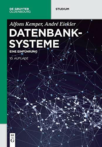Datenbanksysteme: Eine Einführung (De Gruyter Studium) Datenbanksysteme: Eine Einführung (De Gruyter Studium)