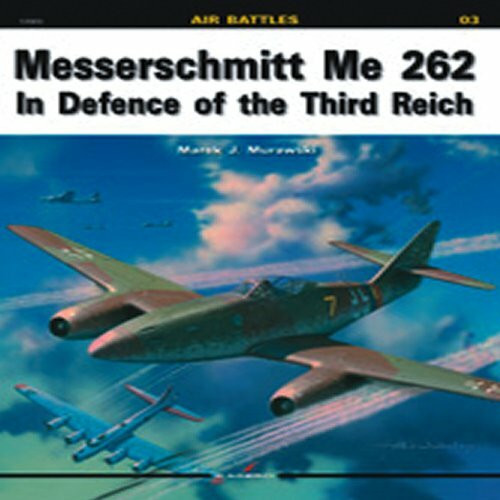 Messerschmitt Me 262: In Defence of the Third Reich (Air Battles)