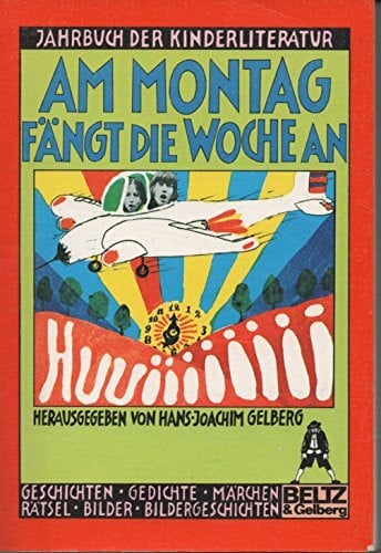 Am Montag fängt die Woche an: Zweites Jahrbuch der Kinderliteratur (Gulliver)
