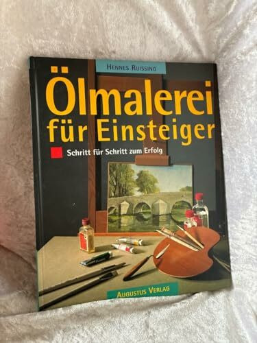 Ölmalerei für Einsteiger. Schritt für Schritt zum Erfolg