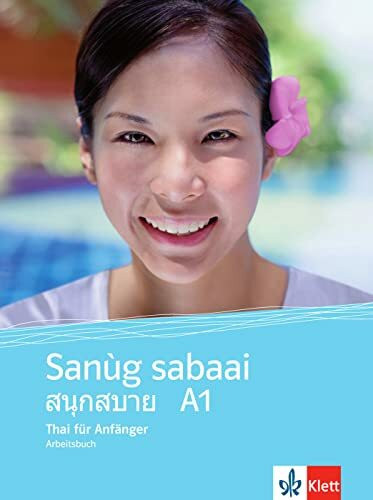Sanùg sabaai A1: Thai für Anfänger. Arbeitsbuch