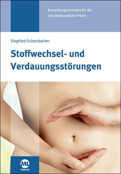 Stoffwechsel- und Verdauungsstörungen: Behandlungskonzepte für die naturheilkundliche Praxis