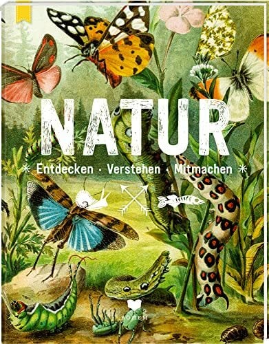 NATUR: Entdecken - Verstehen - Mitmachen NATUR: Entdecken - Verstehen - Mitmachen