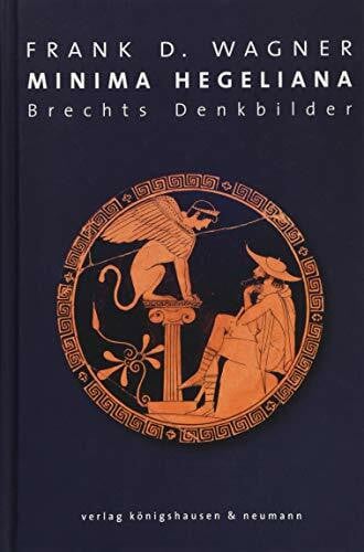 Minima Hegeliana: Brechts Denkbilder