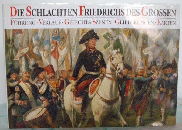 Die Schlachten Friedrichs des Grossen