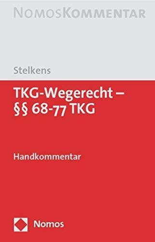 TKG-Wegerecht - §§ 68-77 TKG: Handkommentar