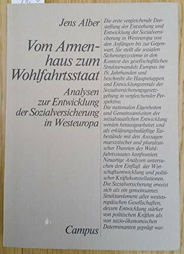 Vom Armenhaus zum Wohlfahrtsstaat: Analysen zur Entwicklung der Sozialversicherung in Westeuropa (Europäische Sozialwissenschaftliche Studien)