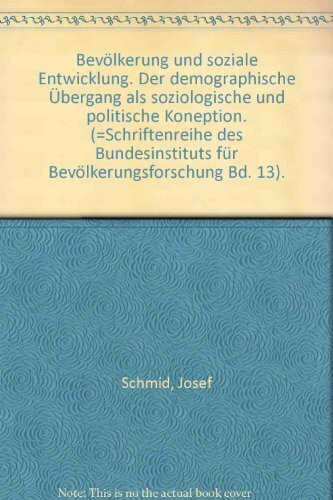 Bevölkerung und soziale Entwicklung. Der demographische Übergang als soziologische und politische Konzeption