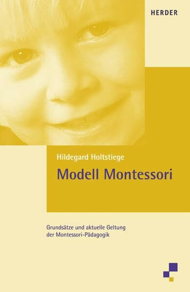 Modell Montessori: Grundsätze und aktuelle Geltung der Montessori-Pädagogik